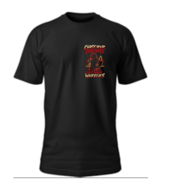 Chase dreams not wheelies Tee