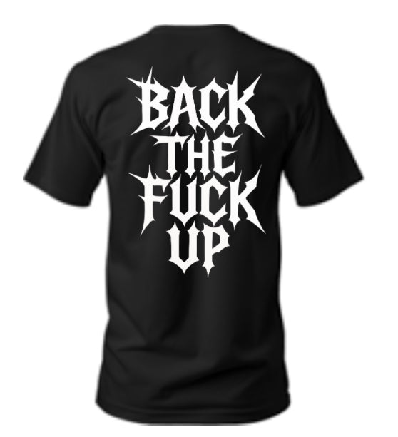 Back the “F” up tee