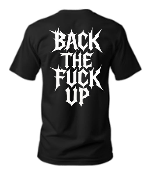 Back the “F” up tee